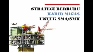 Karir Migas Untuk Lulusan SMA SMK (35 menit)