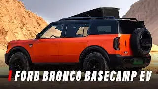 China's New Electrified Ford Bronco Basecamp Is Bigger Than Yours