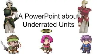 A PowerPoint About Underrated Units