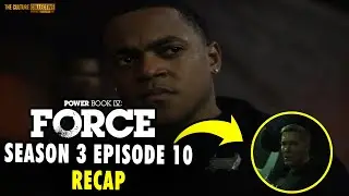 Power Book IV Force Season 3 Episode 10 Explained | Recap Breakdown &mdash; Easter Eggs & Major Clues