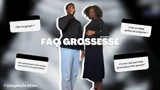 FAQ GROSSESSE D’UN COUPLE CHRÉTIEN DE 21 ANS