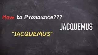 How to Pronounce 'Jacquemus' Correctly | French Fashion Brand Name Pronunciation.
