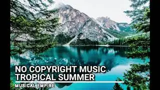 🎵 Tropical Summer, EDM, Pop, Vlog Music 🎵 - Top Flow Production 🎙️ | Non CopyRighted Music 2020 |