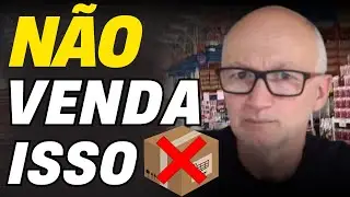 NUNCA VENDA ESSES PRODUTOS no E-commerce (se voc&ecirc; quer lucro e paz)