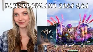 answering your questions about tomorrowland 2024