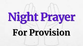 Night Prayer For Provision & Abundance | Trust God To Supply All Your Needs According To His Riches
