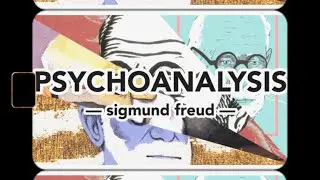 PSYC 1011 - Section 1 - Psychoanalysis by Sigmund Freud (Group 7)