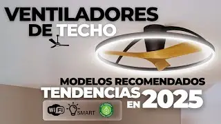 ¡Así son los NUEVOS ventiladores de techo en 2025! 🌬️Tendencias y modelos recomendados