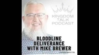 #37-  Bloodline Deliverance with Mike Brewer