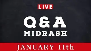 Q&A Midrash | Jacob's Tent | January 11th, 2019