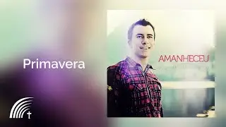 Gil Monteiro - Primavera - Amanheceu
