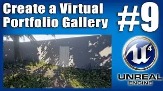 UE4 Tutorial - Virtual Porfolio Gallery #9 - Dynamic Light/Shadows in the Foliage Room