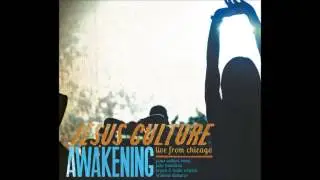 Perfect Love (Father of Lights Reprise) | Jesus Culture - Awakening: Live from Chicago