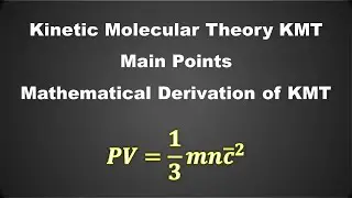 Kinetic Theory of Gases KMT | Main Point of KMT | Mathematical Derivation of KMT|