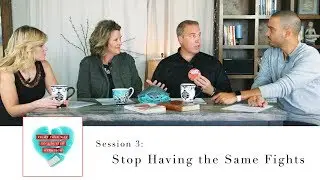How to Stop Having the Same Fight | Session 3 | Fight Your Way to a Better Marriage