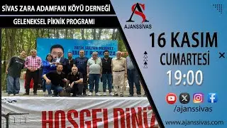 SİVAS ZARA ADAMFAKI KÖYÜ DERNEĞİ GELENEKSEL PİKNİK PROGRAMI #ajanssivas