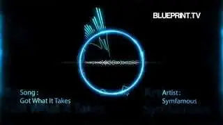 Blueprint.TV | Symfamous | Got What It Takes