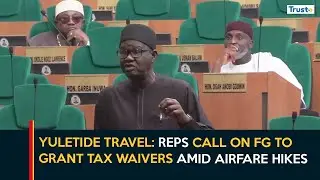 Yuletide Travel: Reps Call On FG To Grant Tax Waivers Amid Airfare Hikes