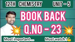 Book back Q.No - 23 | 12th Chemistry Unit 5 easy explanation 