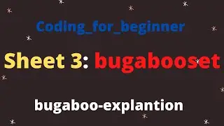 sheet 3 bugaboo - solution explanation : Coding for beginners