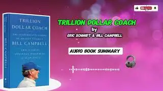 Trillion Dollar Coach &ndash; What Steve Jobs, Larry Page & Eric Schmidt Learned/ Audio book summary