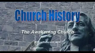 Church History 11 - Awakening Church