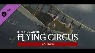 IL 2 Sturmovik Flying Circus Volume II new game 2025
