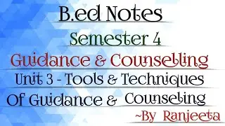 b.ed notes || guidance and counseling || unit 3 || tools and techniques of guidance and counseling