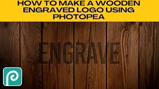 How to Make a Wood Engraved Logo in Photopea (Wooden Engraved Text Effect)