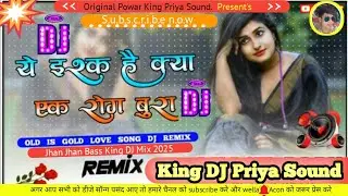 Ye ishk hai kya ek rog Bura hindi song dj remix song Hindi love song