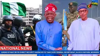 AHEAD OF MAY 29!FG DIRECT SECURITY AGENCIES TO TAKE OVER FEDERAL SECRETARIAT,BLOCK VISITORS,WORKERS