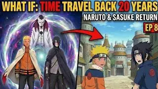 Ep - 8 What If Naruto & Sasuke Time Travel Back 20 Years? 😱 | History Badal Jayegi!