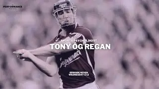 Episode 7 - GAA mindset with Tony Óg Regan