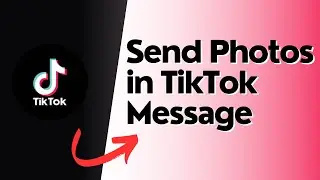 How to send photos in TikTok message