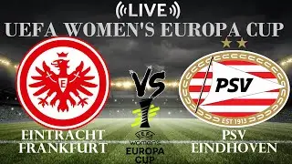 🔴Eintracht Frankfurt vs PSV Eindhoven | UEFA Women's Europa Cup | Live Score