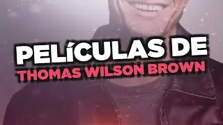 Las mejores pel&iacute;culas de Thomas Wilson Brown