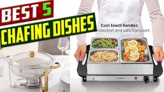 Best 5 Chafing Dishes Reviews