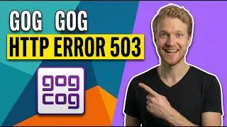 Fix GOG HTTP Error 503 (Easy Guide)