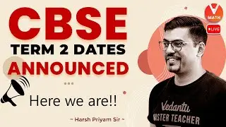 Breaking News: CBSE Term 2 Exam Dates Announced😮 | CBSE Latest Update🔥 | Harsh Sir | Vedantu Math