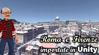 Roma e Firenze da Google Maps a UNITY / 3D Game Dev