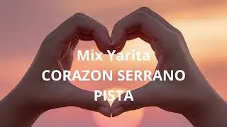 Mix Yarita - Corazón Serrano Pista Karaoke