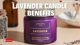 Lavender Scented Candle Benefits for Sleep, Anxiety & Relaxation #scentedcandles #benefits
