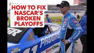 NASCAR Plan to Fix the Broken Championship System - Playoffs
