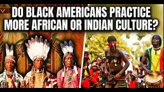 Do Black Americans Practice More African or American Indian Culture?