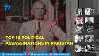 Top 10 Political Assassinations in Pakistan | The Politicoz