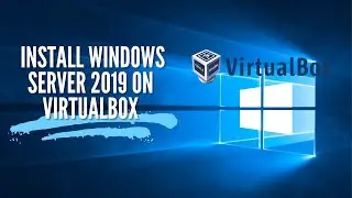 How to Install Windows Server 2019 on VirtualBox | Dev2Web