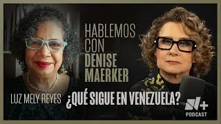 Los indicadores de un cambio de régimen en Venezuela: Hablemos con Luz Mely Reyes | Episodio 15