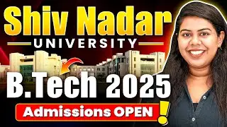 🎯Shiv Nadar University BTech 2025 Admissions | SNUSAT Form OUT! #BTech #SNUSAT2025 #Engg #BTech2025