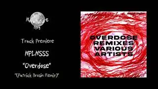 NPLNSSS - Overdose (Patrick Brosin Remix) [RU274480 | Techno Youth Records | Premiere]
