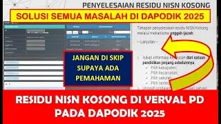 SOLUSI RESIDU NISN KOSONG DI VERVAL PD 2024 PADA DAPODIK 2025